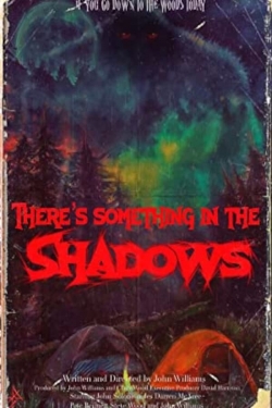Watch There's Something in the Shadows Movies for Free