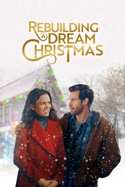 Watch Rebuilding a Dream Christmas Movies for Free