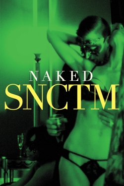 Watch Naked SNCTM Movies for Free