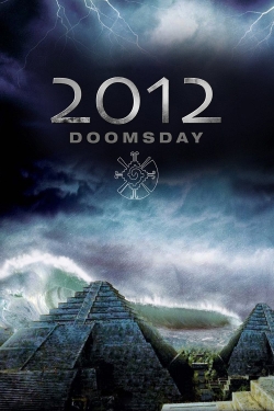 Watch 2012 Doomsday Movies for Free
