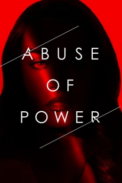 Watch Abuse of Power Movies for Free