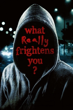Watch What Really Frightens You? Movies for Free