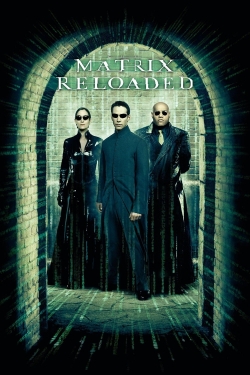Watch The Matrix Reloaded Movies for Free