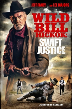 Watch Wild Bill Hickok: Swift Justice Movies for Free