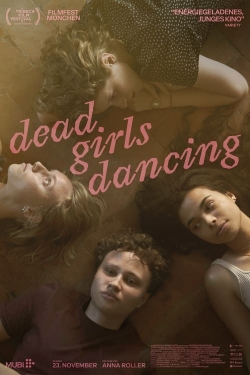 Watch Dead Girls Dancing Movies for Free