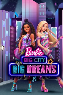 Watch Barbie: Big City, Big Dreams Movies for Free