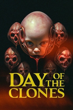 Watch Day of the Clones Movies for Free