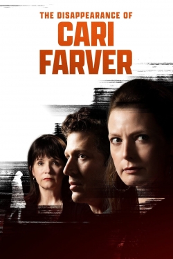 Watch The Disappearance of Cari Farver Movies for Free