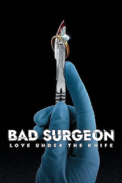 Watch Bad Surgeon: Love Under the Knife Movies for Free