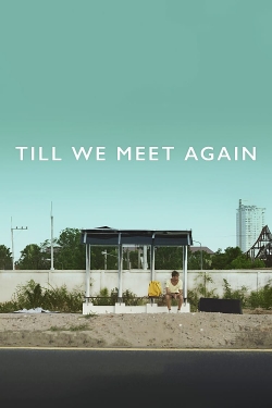 Watch Till We Meet Again Movies for Free