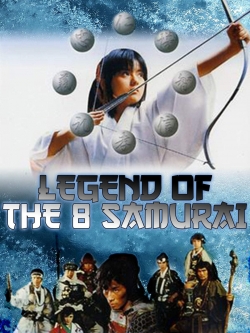 Watch Legend of the Eight Samurai Movies for Free
