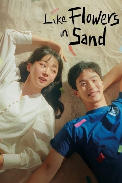 Watch Like Flowers in Sand Movies for Free