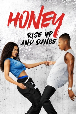 Watch Honey: Rise Up and Dance Movies for Free
