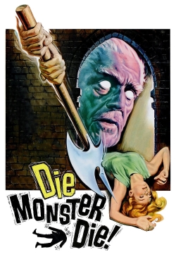 Watch Die, Monster, Die! Movies for Free