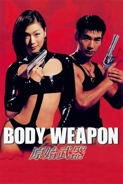 Watch Body Weapon Movies for Free
