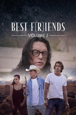 Watch Best F(r)iends: Volume 2 Movies for Free