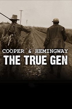 Watch Cooper and Hemingway: The True Gen Movies for Free
