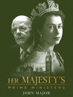 Watch Her Majesty's Prime Ministers: John Major Movies for Free