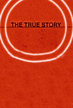 Watch The True Story Movies for Free