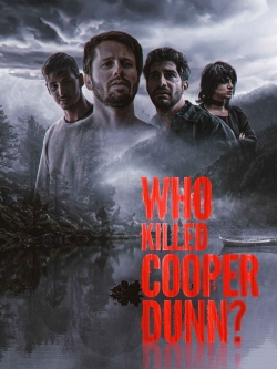 Watch Who Killed Cooper Dunn? Movies for Free