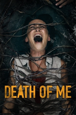 Watch Death of Me Movies for Free