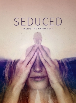 Watch Seduced: Inside the NXIVM Cult Movies for Free