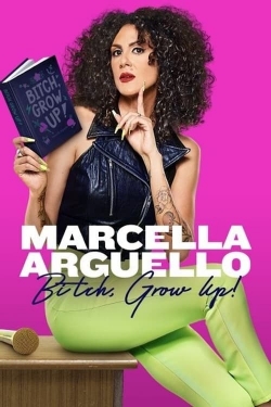 Watch Marcella Arguello: Bitch, Grow Up! Movies for Free
