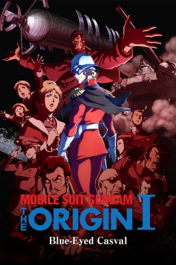 Watch Mobile Suit Gundam: The Origin I - Blue-Eyed Casval Movies for Free