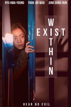 Watch Exist Within Movies for Free