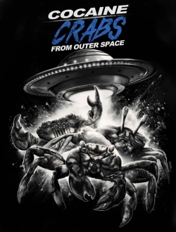Watch Cocaine Crabs From Outer Space Movies for Free