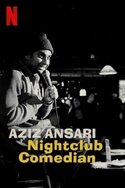 Watch Aziz Ansari: Nightclub Comedian Movies for Free