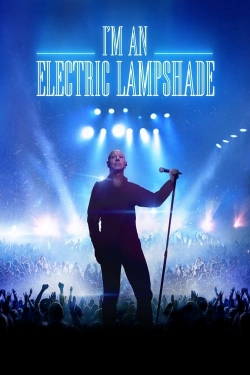 Watch I'm an Electric Lampshade Movies for Free
