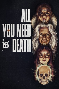 Watch All You Need Is Death Movies for Free