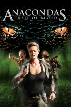 Watch Anacondas: Trail of Blood Movies for Free
