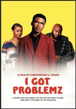Watch I Got Problemz Movies for Free
