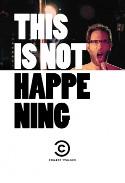 Watch This Is Not Happening Movies for Free