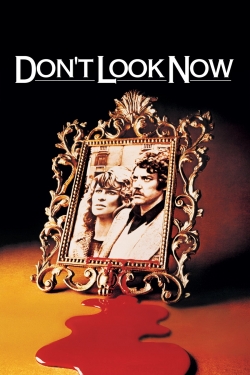 Watch Don't Look Now Movies for Free