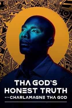Watch Tha God's Honest Truth with Charlamagne Tha God Movies for Free