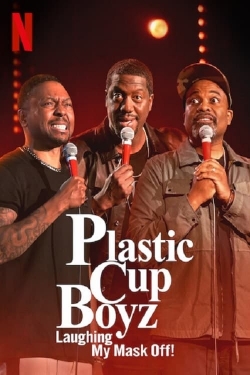 Watch Plastic Cup Boyz: Laughing My Mask Off! Movies for Free