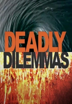 Watch Deadly Dilemmas Movies for Free