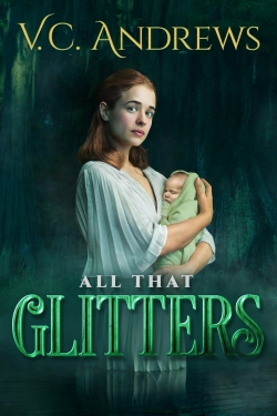 Watch V.C. Andrews' All That Glitters Movies for Free