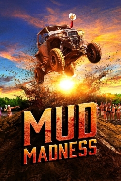 Watch Mud Madness Movies for Free