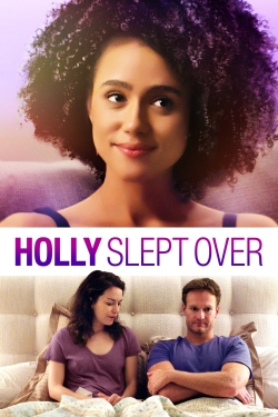 Watch Holly Slept Over Movies for Free