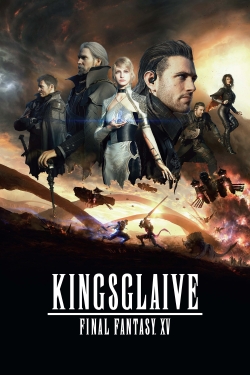 Watch Kingsglaive: Final Fantasy XV Movies for Free