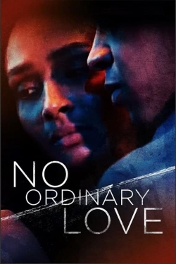 Watch No Ordinary Love Movies for Free