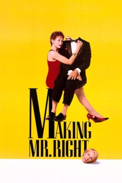 Watch Making Mr. Right Movies for Free