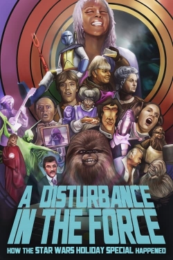 Watch A Disturbance In The Force Movies for Free