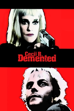 Watch Cecil B. Demented Movies for Free