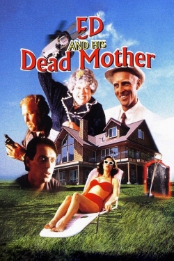 Watch Ed and His Dead Mother Movies for Free