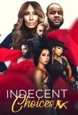 Watch Indecent Choices Movies for Free